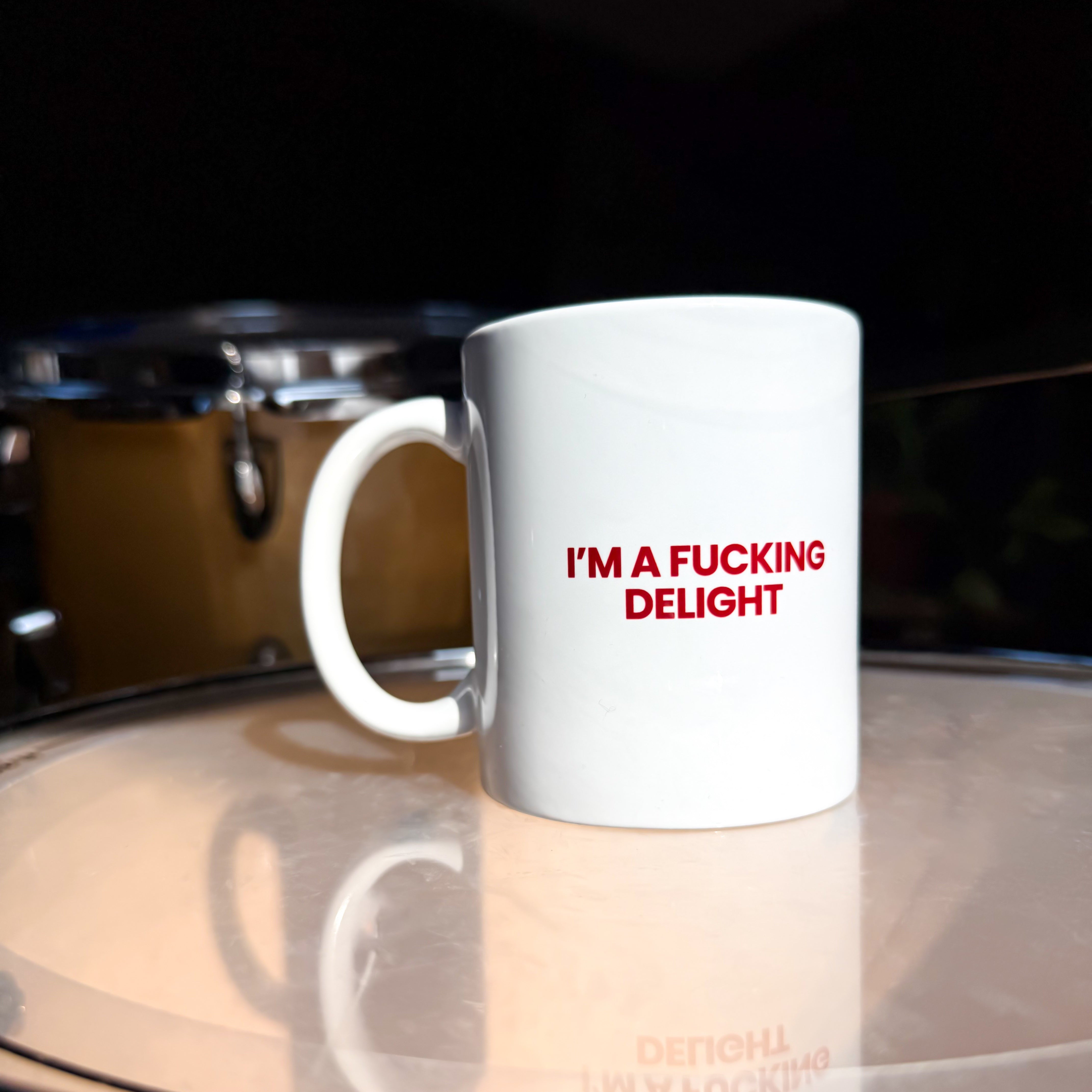 I'm A Fucking Delight Mug