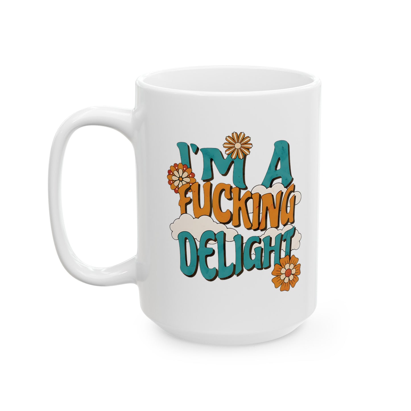 I'm a Fucking Delight Mug