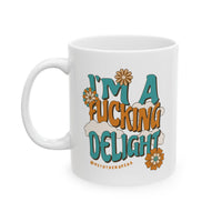 I'm a Fucking Delight Mug