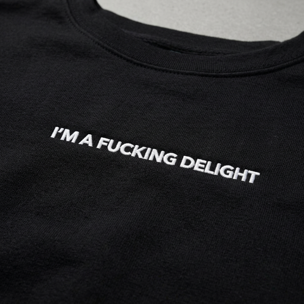 I'm a Fucking Delight Embroidered Sweatshirt