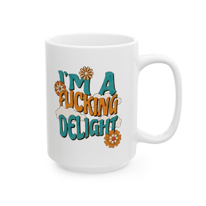 I'm a Fucking Delight Mug